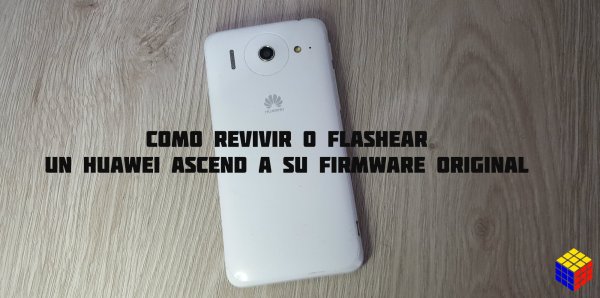 How to revive or flash a Huawei Ascend to original firmware